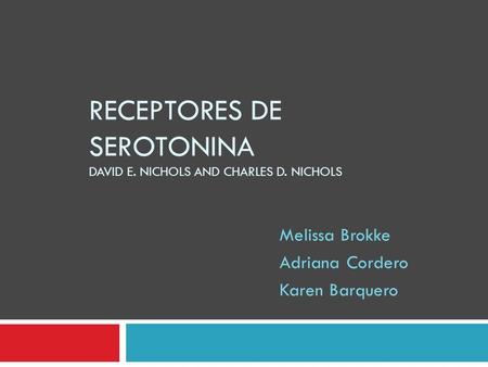 Receptores de Serotonina David E. Nichols and Charles D. Nichols