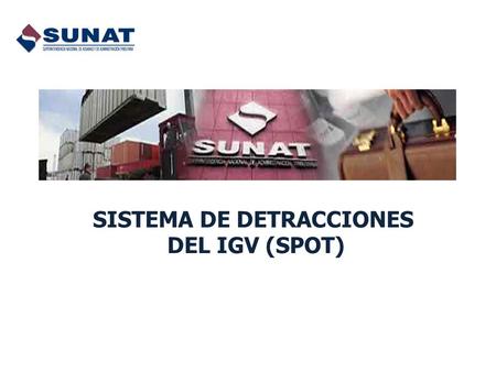 SISTEMA DE DETRACCIONES DEL IGV (SPOT)