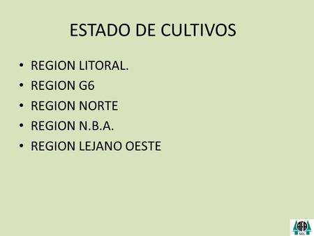 ESTADO DE CULTIVOS REGION LITORAL. REGION G6 REGION NORTE