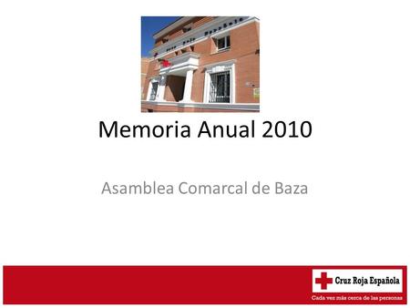 Memoria Anual 2010 Asamblea Comarcal de Baza. PLAN DE INTERVENCION SOCIAL -PROGRAMA DE INMIGRANTES -PROGRAMA DE MAYORES -PROGRAMA DE MUJER -PROGRAMA DE.