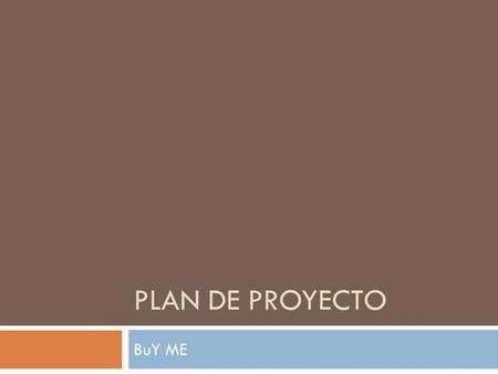 Plan de proyecto BuY ME.
