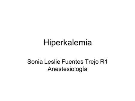 Sonia Leslie Fuentes Trejo R1 Anestesiología