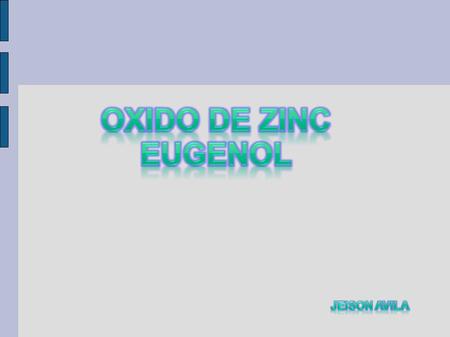 Oxido de zinc eugenol Jeison avila.