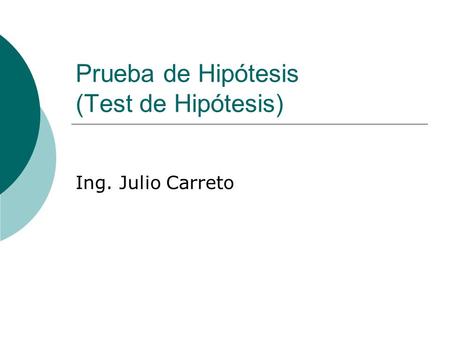 Prueba de Hipótesis (Test de Hipótesis)