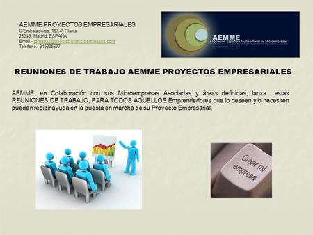 AEMME PROYECTOS EMPRESARIALES C/Embajadores, 187.4ª Planta. 28045. Madrid. ESPAÑA  .-