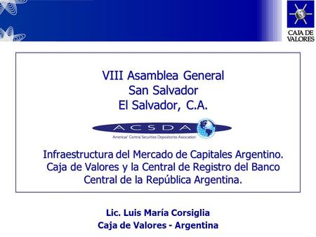 Lic. Luis María Corsiglia Caja de Valores - Argentina