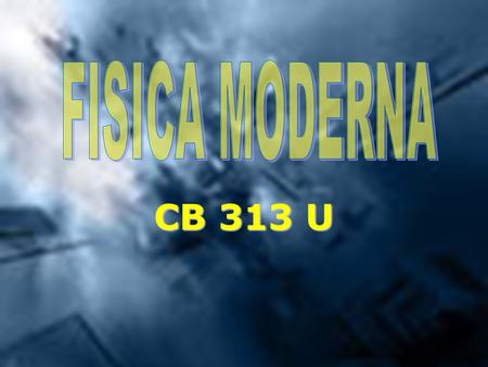 FISICA MODERNA CB 313 U.