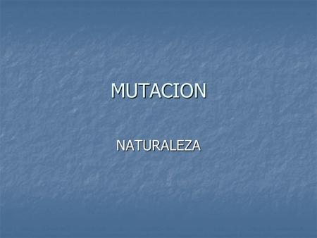 MUTACION NATURALEZA.