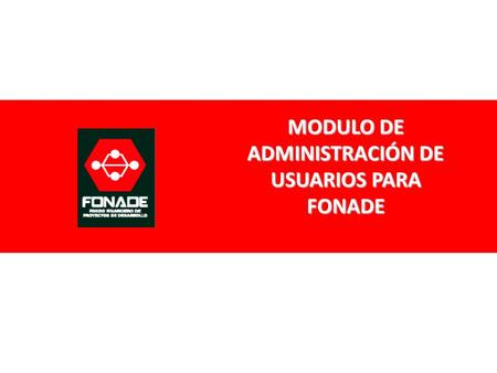 MODULO DE ADMINISTRACIÓN DE USUARIOS PARA FONADE.