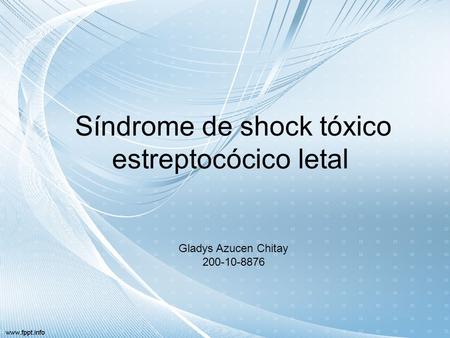Síndrome de shock tóxico estreptocócico letal