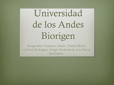 Universidad de los Andes Biorigen
