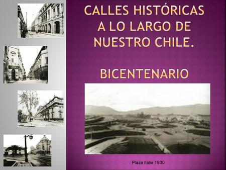 Calles Históricas a lo largo de Nuestro Chile. Bicentenario