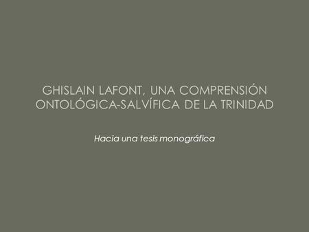 GHISLAIN LAFONT, UNA COMPRENSIÓN ONTOLÓGICA-SALVÍFICA DE LA TRINIDAD