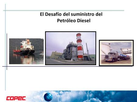 Octubre 2007 El Desafío del suministro del Petróleo Diesel.