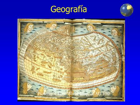 Geografía Ptolemy’s First World Map, c. AD 150.