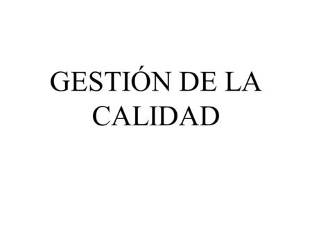 GESTIÓN DE LA CALIDAD.