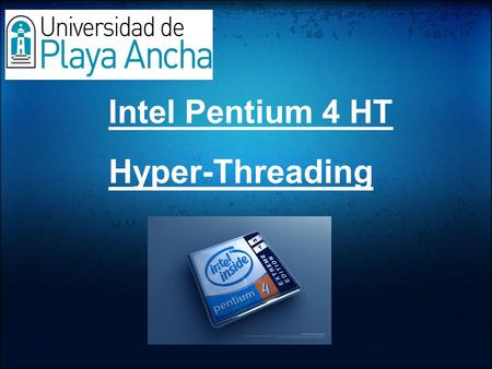 Intel Pentium 4 HT Hyper-Threading.