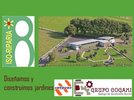 Diseñamos y construimos jardines. En el año 2001 con el objetivo de general empleo entre el colectivo de personas con discapacidad de las comarcas de.