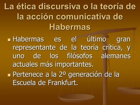 La ética discursiva o la teoría de la acción comunicativa de Habermas
