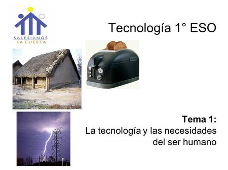 Tema 1: La tecnología y las necesidades del ser humano