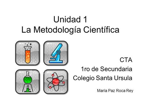 Unidad 1 La Metodología Científica