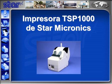 Impresora TSP1000 de Star Micronics. Aplicaciones de la TSP1000 La TSP1000 es perfecta para las siguientes aplicaciones: Cocina industrial Boletos para.