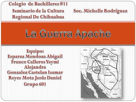 La Guerra Apache Colegio de Bachilleres #11