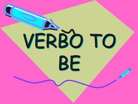 VERBO TO BE.
