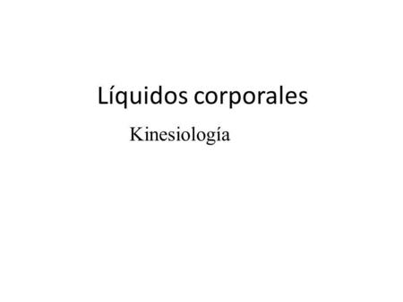 Líquidos corporales Kinesiología.