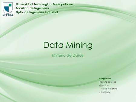 Data Mining Minería de Datos Universidad Tecnológica Metropolitana