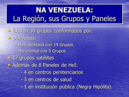 NA VENEZUELA: La Región, sus Grupos y Paneles
