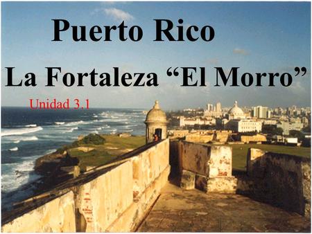 La Fortaleza “El Morro”