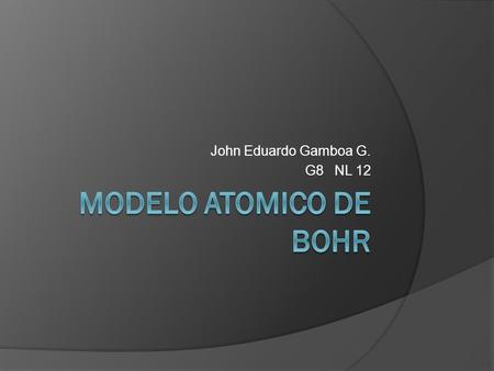 John Eduardo Gamboa G. G8 NL 12