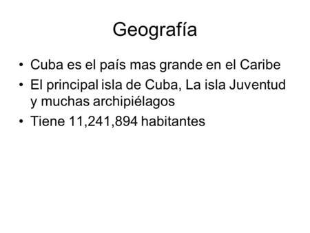 Geografía Cuba es el país mas grande en el Caribe