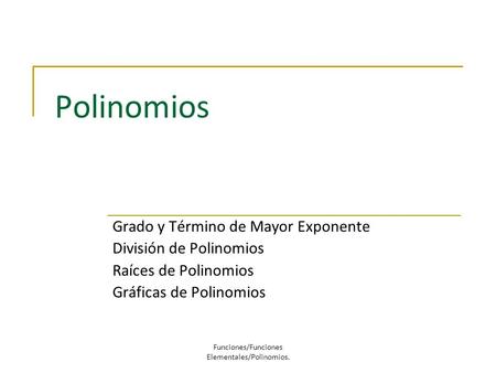 Funciones/Funciones Elementales/Polinomios.