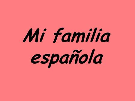 Mi familia española.