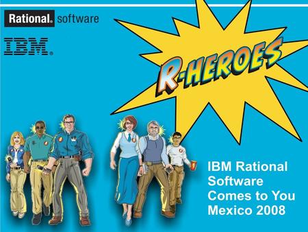 IBM Rational Software Comes to You México 2008 1.