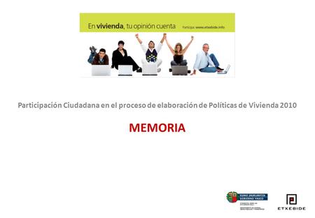 Participación Ciudadana en el proceso de elaboración de Políticas de Vivienda 2010 MEMORIA.