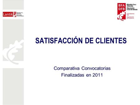 SATISFACCIÓN DE CLIENTES Comparativa Convocatorias Finalizadas en 2011.