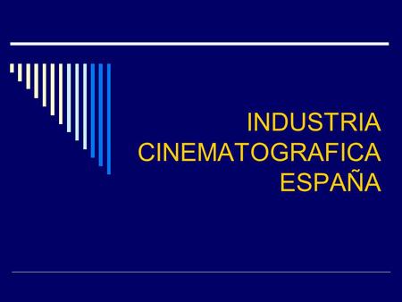 INDUSTRIA CINEMATOGRAFICA ESPAÑA