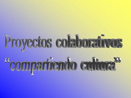 Proyectos colaborativos “compartiendo cultura”