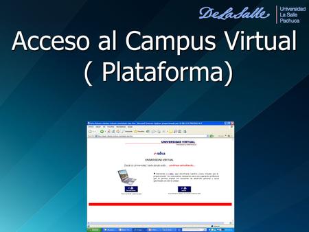 Acceso al Campus Virtual ( Plataforma) ( Plataforma)