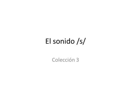 El sonido /s/ Colección 3.