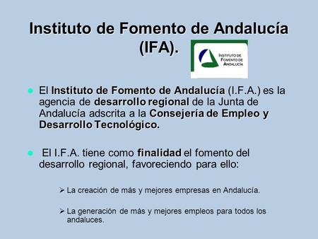 Instituto de Fomento de Andalucía (IFA).