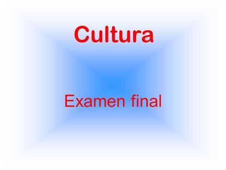 Cultura Examen final.
