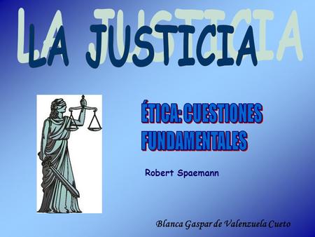 LA JUSTICIA ÉTICA: CUESTIONES FUNDAMENTALES