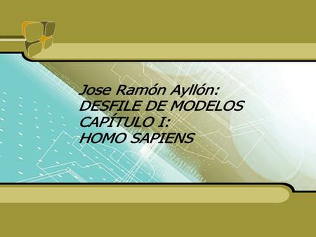 Jose Ramón Ayllón: DESFILE DE MODELOS CAPÍTULO I: HOMO SAPIENS