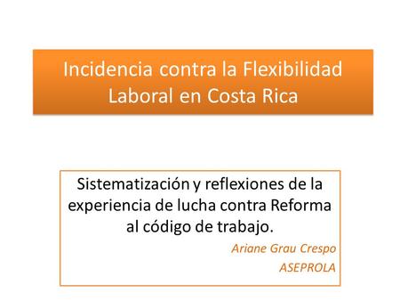 Incidencia contra la Flexibilidad Laboral en Costa Rica