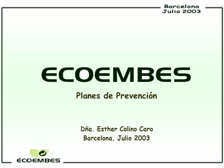 Planes de Prevención Dña. Esther Colino Caro Barcelona, Julio 2003