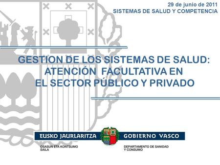 29 de junio de 2011 SISTEMAS DE SALUD Y COMPETENCIA.